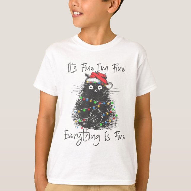 Christmas Black Cat It's Fine I'm Fine Everything  T Shirt (Framsida)