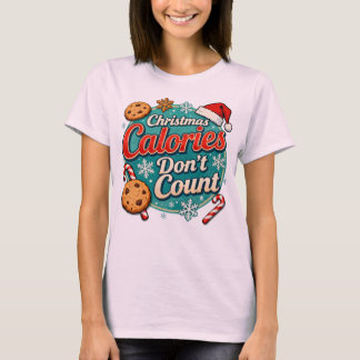 Christmas Calories Don’t Count Funny Santa Claus  T Shirt