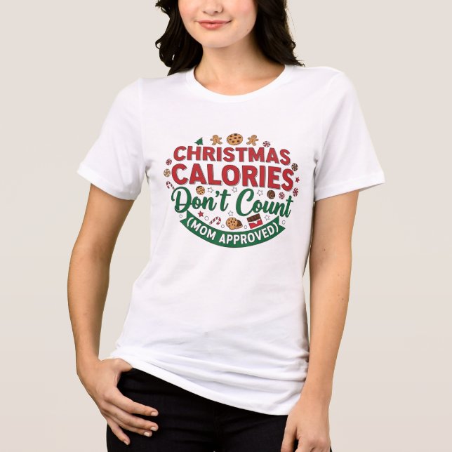 Christmas Calories Don’t Count Mom Shirt T Shirt (Framsida)