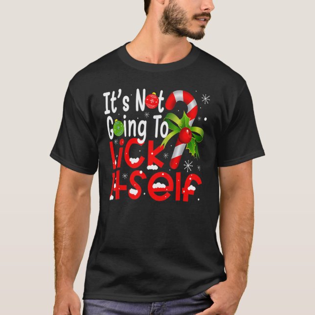 Christmas Candy Cane  It's Not Going To Lick Itsel T Shirt (Framsida)