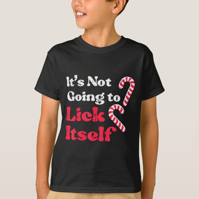 Christmas Candy Cane Not Going Lick Itself Funny X T Shirt (Framsida)