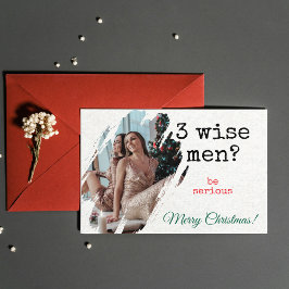 Christmas Card — "3 Wise Men? Be Serious" Photo Julkort