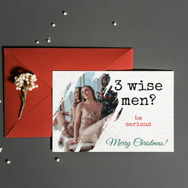 Christmas Card — "3 Wise Men? Be Serious" Photo Julkort (Funny Christmas Card — "3 Wise Men? Be Serious" Photo)