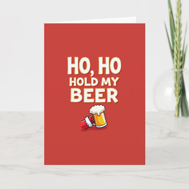 Christmas Card Ho Ho Hold My Beer Drinking Joke Kort (Framsida)