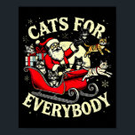 Christmas Cats For Everybody Santa Lover Holiday  Poster<br><div class="desc">Christmas Cats For Everybody Santa Lover Holiday</div>