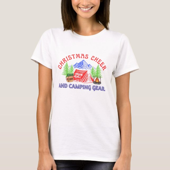 CHRISTMAS CHEER AND CAMPING GEAR SHIRT T (Framsida)