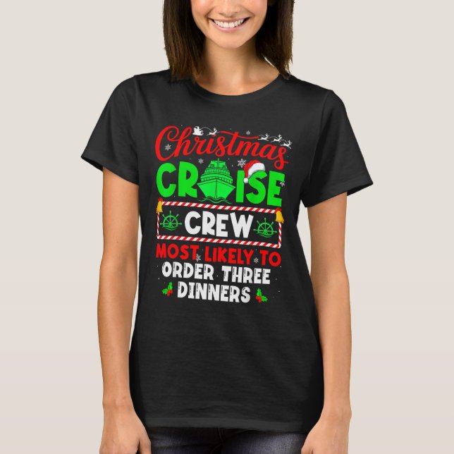 Christmas Cruise Crew Most Likely To Order Three D T Shirt (Framsida)