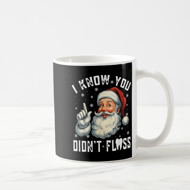 Christmas Dental Funny Santa I Know You Didn't Flo Kaffemugg (Höger)