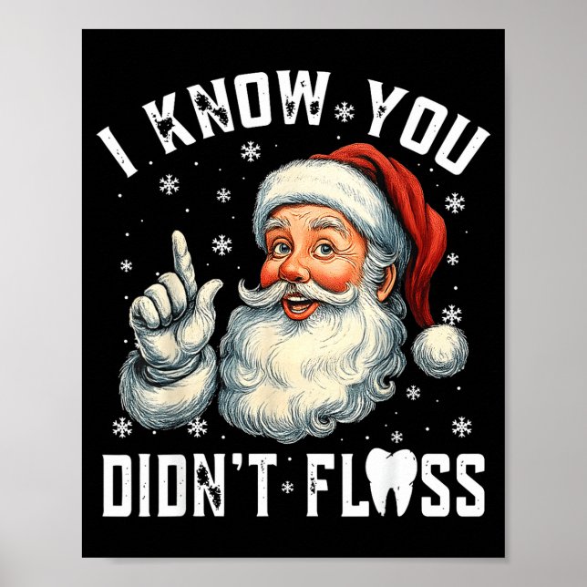 Christmas Dental Funny Santa I Know You Didn't Flo Poster (Framsidan)