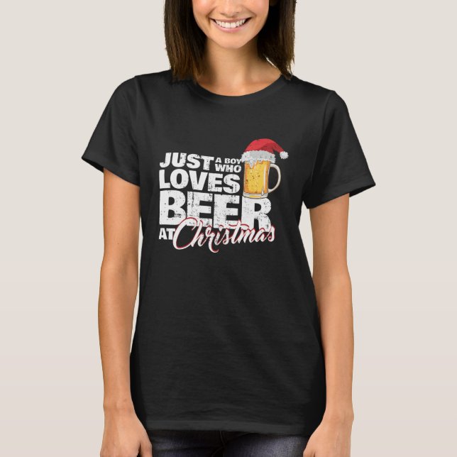 Christmas Drinking Just a Boy Who Loves Beer At X  T Shirt (Framsida)
