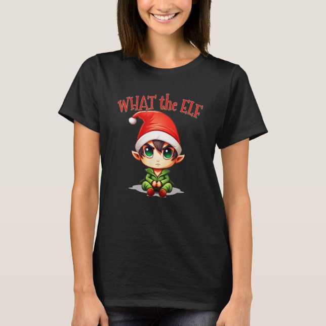 Christmas Elf for Men Women  What the Elf T Shirt (Framsida)