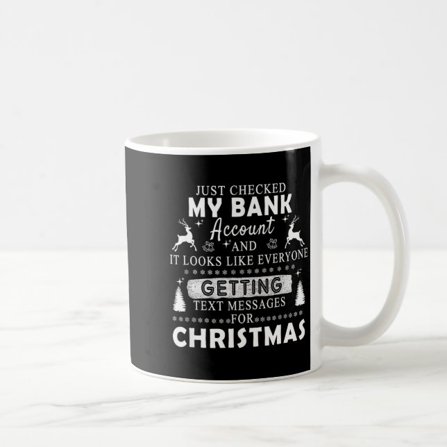 Christmas Funny Just Checked My Bank Account Gift  Kaffemugg (Höger)