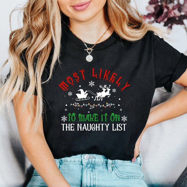 Christmas Funny Most Likely to Make Naughty List T Shirt (Skapare uppladdad)
