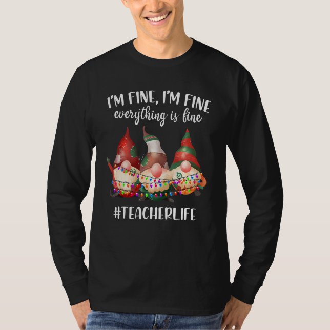 Christmas Gnomes I'm Fine Everything Is Fine Teach T Shirt (Framsida)