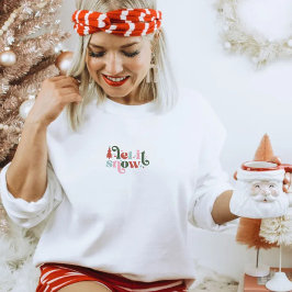 Christmas Holiday Let It Snow Quote Sweater T Shirt
