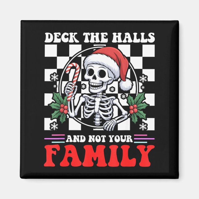 Christmas Humor Deck The Halls Not Your Family Say Magnet (Framsidan)