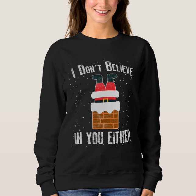 Christmas    I Don t Believe In You Either T Shirt (Framsida)