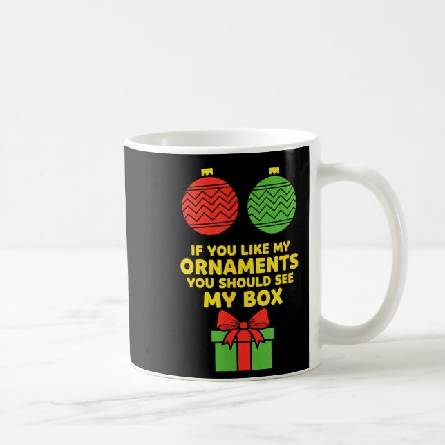 Christmas If You Like My Ornaments You Should See  Kaffemugg (Höger)