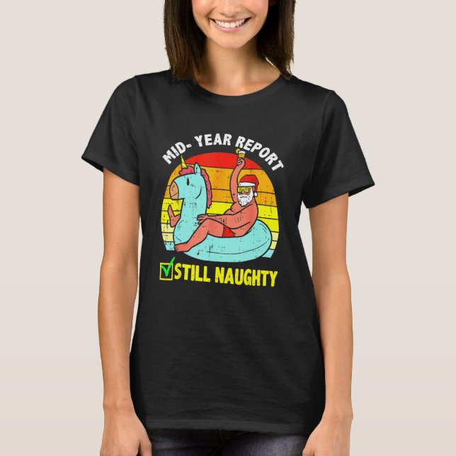 Christmas In July Mid Year Report Still Naughty Sa T Shirt (Framsida)