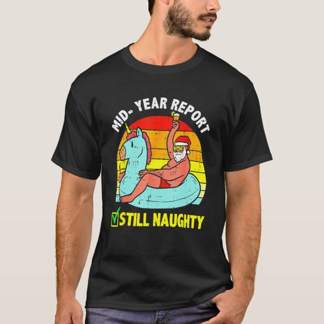Christmas In July Mid Year Report Still Naughty Sa T Shirt (Framsida)