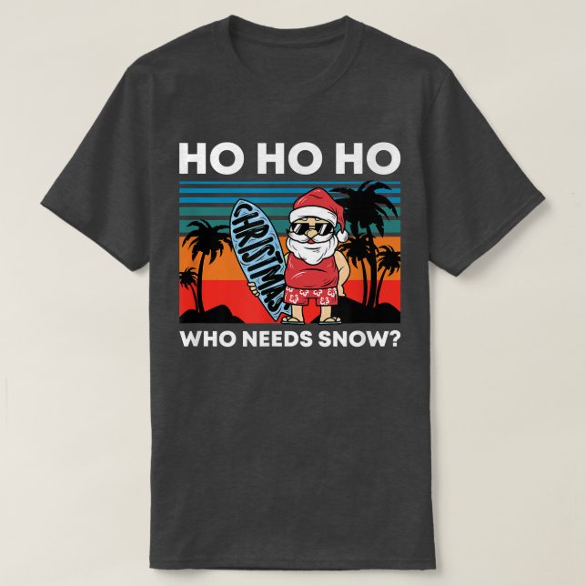Christmas In July Santa Beach Summer Ho Ho Ho Who  T Shirt (Design framsida)