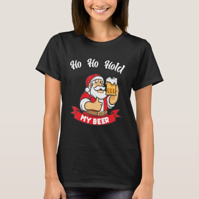 Christmas In July Santa Ho Ho Hold My Beer 1 T Shirt (Framsida)