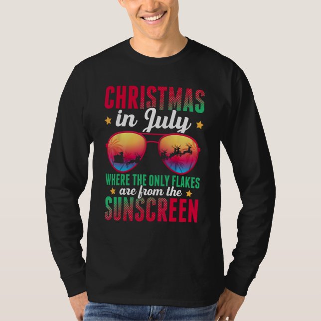 Christmas In July Where Only Flakes Are From The S T Shirt (Framsida)