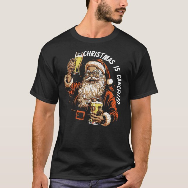 Christmas Is Cancelled  Funny Santa Drinking Bear  T Shirt (Framsida)