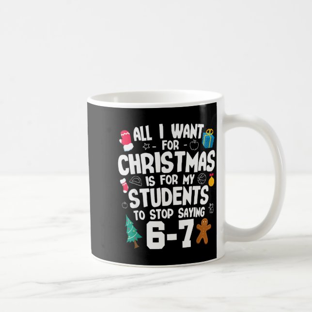 Christmas Is My Students To Stop Saying 67 _ Aweso Kaffemugg (Höger)