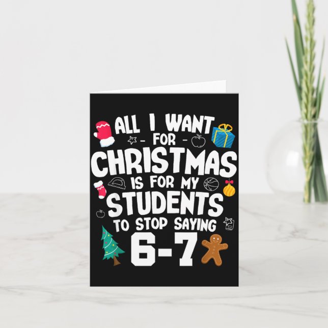 Christmas Is My Students To Stop Saying 67 _ Aweso Kort (Framsida)