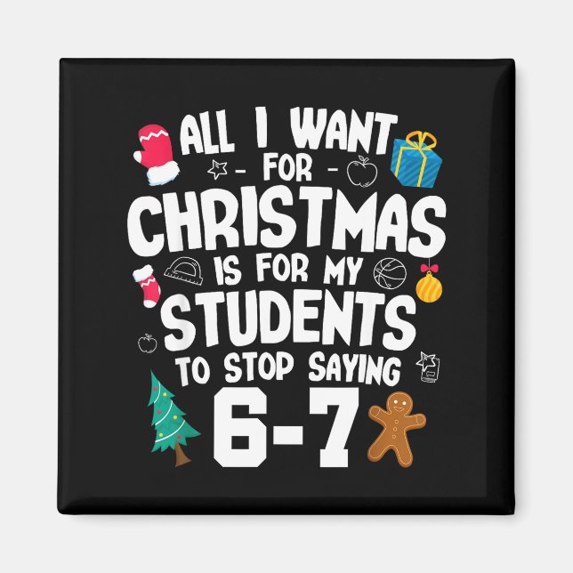 Christmas Is My Students To Stop Saying 67 _ Aweso Magnet (Framsidan)