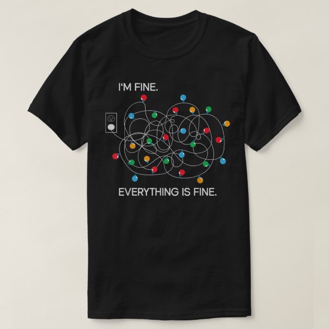 Christmas Lights I'm Fine Everything Is Fine 114  T Shirt (Design framsida)