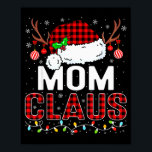 Christmas Lights Mom Claus Family Matching Xmas Pa Poster<br><div class="desc">Christmas Lights Mom Claus Family Matching Xmas Pajama</div>