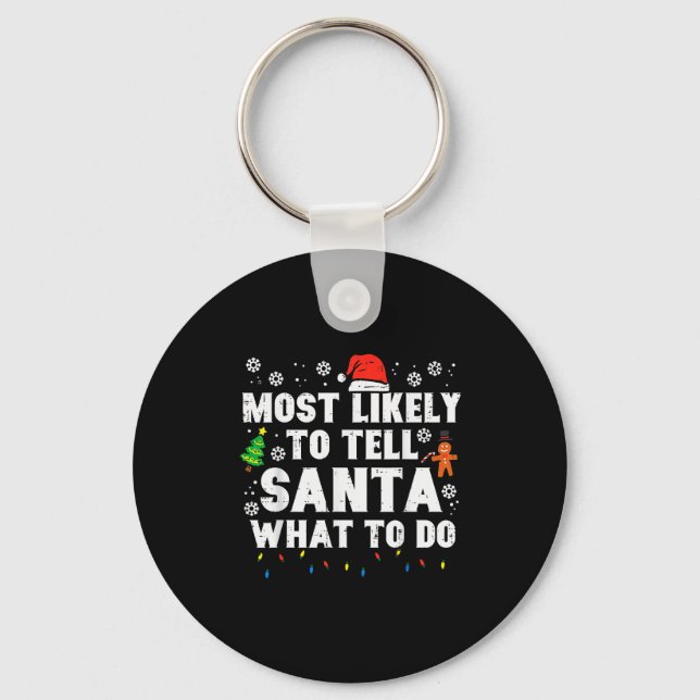 Christmas Likely Tell Santa What To Do Xmas Family Nyckelring (Framsida)