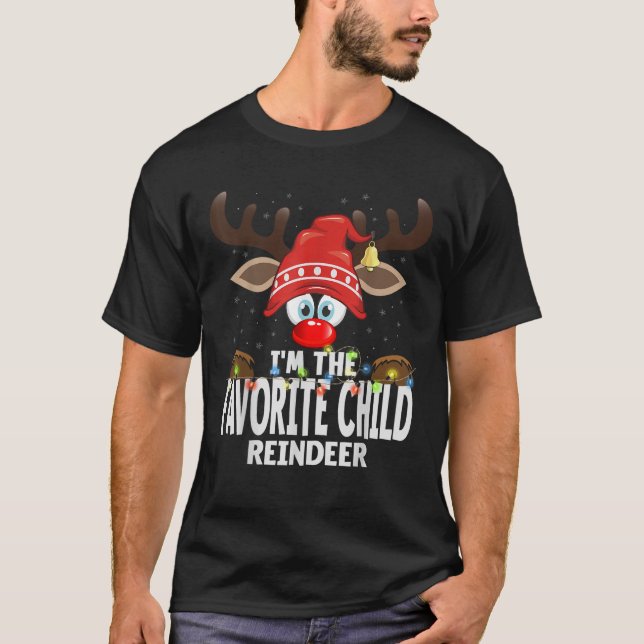 Christmas Matching I m The Favorite Child Reindeer T Shirt (Framsida)