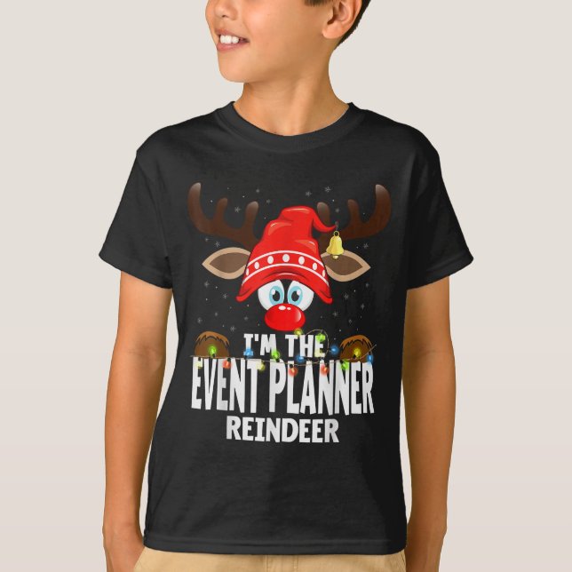 Christmas Matching I'm The Event Planner Reindeer  T Shirt (Framsida)