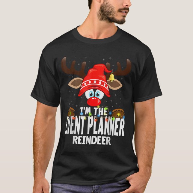Christmas Matching I'm The Event Planner Reindeer  T Shirt (Framsida)