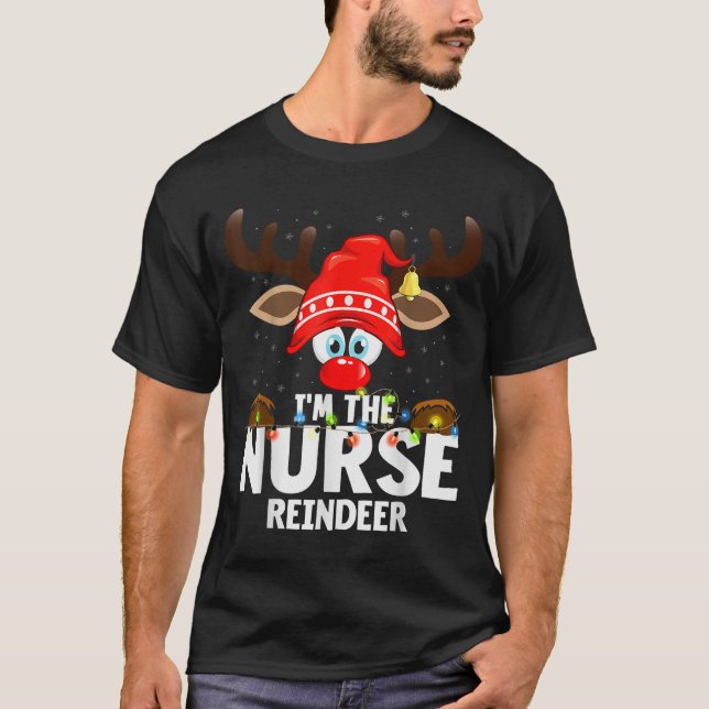Christmas Matching I'm The Nurse Reindeer  T Shirt (Framsida)