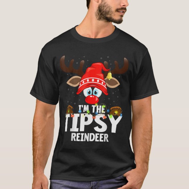 Christmas Matching I'm The Tipsy Reindeer  T Shirt (Framsida)