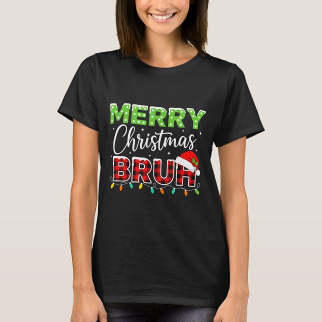 Christmas Merry Christmas Bruh Buffalo Plaid Santa T Shirt (Framsida)