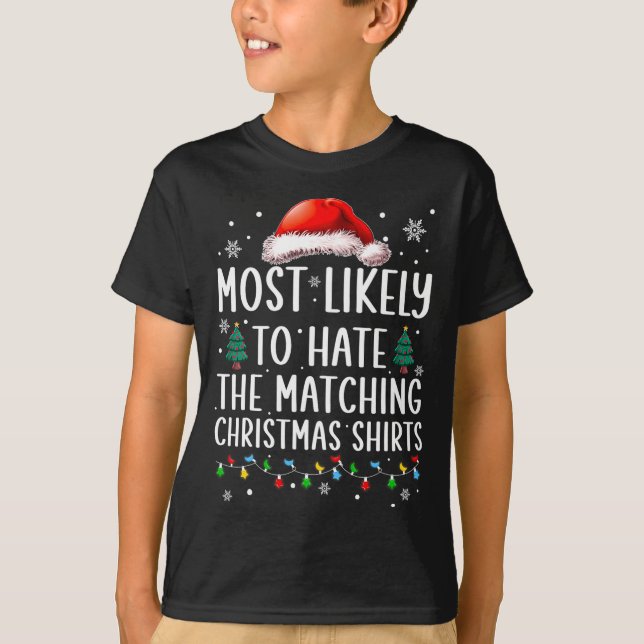 Christmas Most Likely To Hate Matching Funny Famil T Shirt (Framsida)