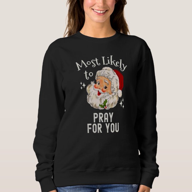 Christmas Most Likely To Pray For You Christian Re T Shirt (Framsida)
