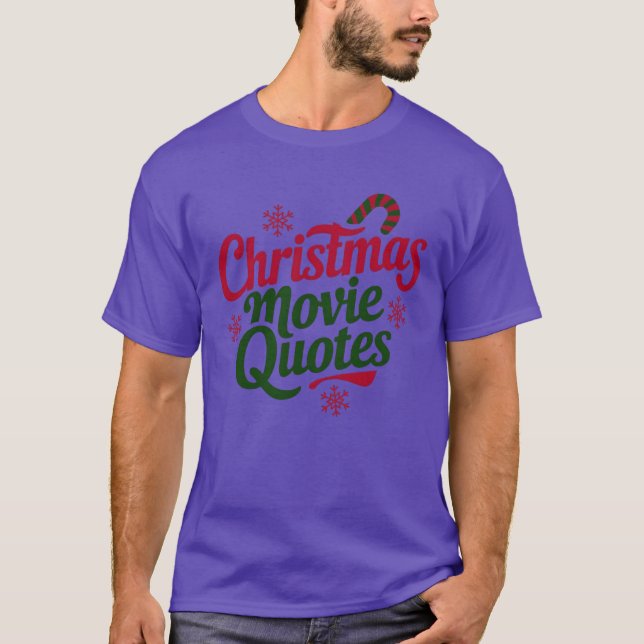 Christmas Movie Quotes funny T Shirt (Framsida)