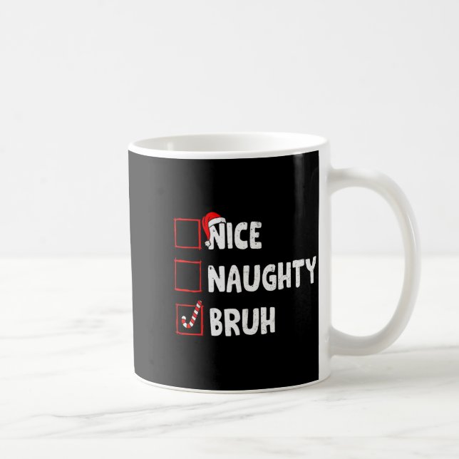 Christmas Nice Naughty Bruh Funny Xmas List Women  Kaffemugg (Höger)