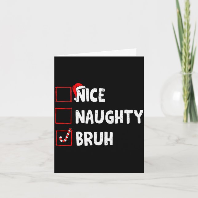 Christmas Nice Naughty Bruh Funny Xmas List Women  Kort (Framsida)