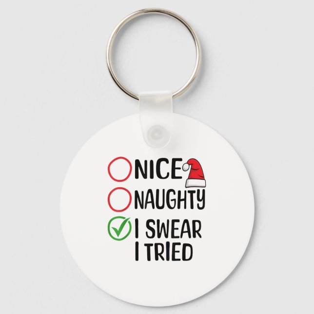 Christmas Nice Naughty I Swear I Tried Christmas L Nyckelring (Framsida)