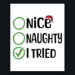 Christmas Nice Naughty I Tried Christmas List Xmas Poster<br><div class="desc">Christmas Nice Naughty I Tried Christmas List Xmas Santa</div>