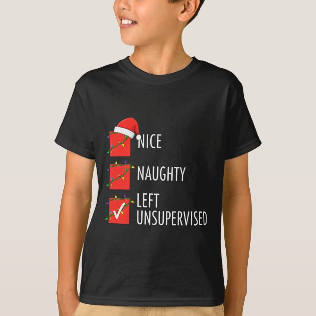Christmas Nice Naughty Left Unsupervised Naughty O T Shirt (Framsida)