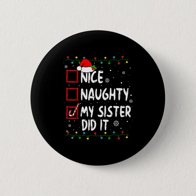 Christmas Nice Naughty My Sister Did It Xmas Famil Knapp (Framsida)