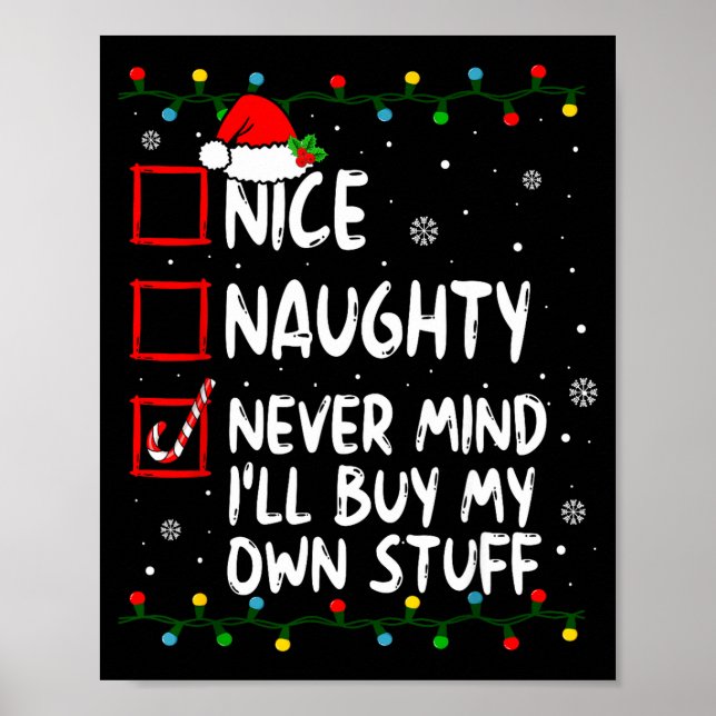 Christmas Nice Naughty Never Mind I'll Buy My Own  Poster (Framsidan)